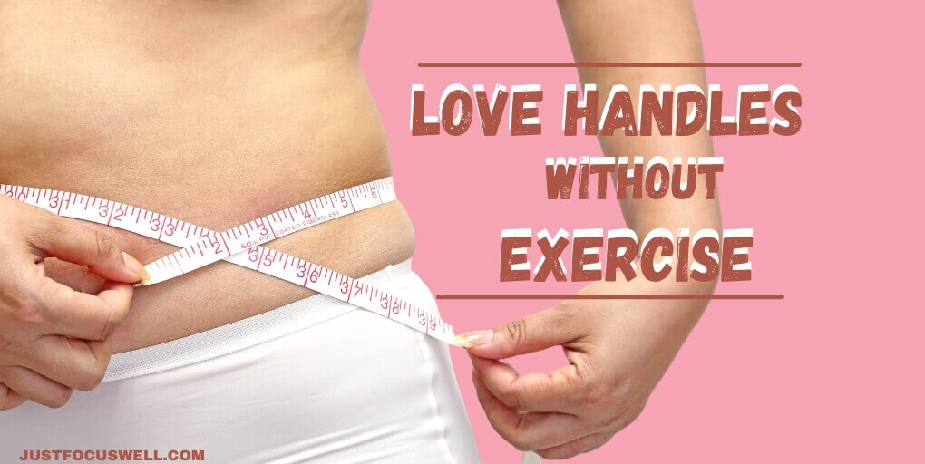 How To Get Rid Of Love Handles Quickly At Home Without Exercise