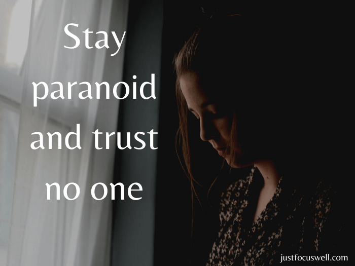 Stay paranoid and trust no one