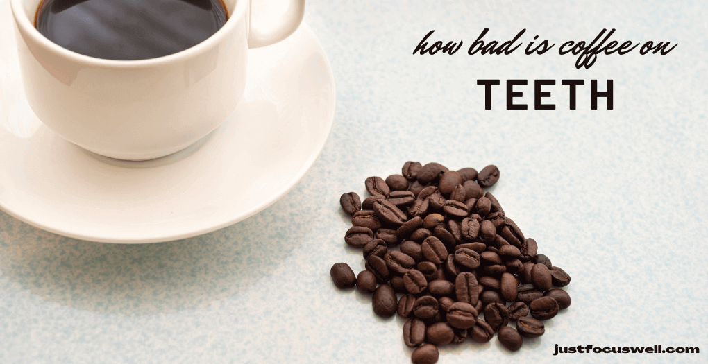 How Bad Is Coffee On Teeth?