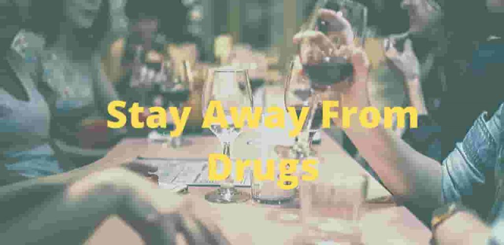  Keep Yourself Away From Drugs