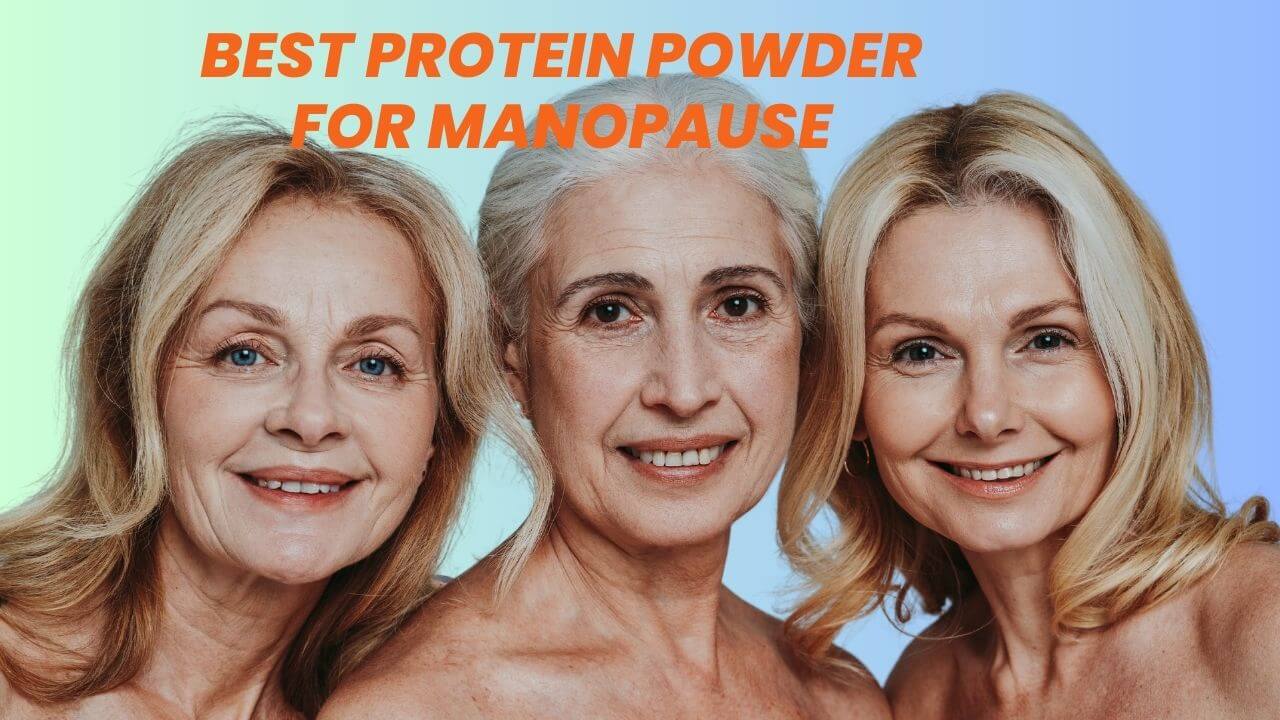 Best Protein Powder For Menopause Weight Loss